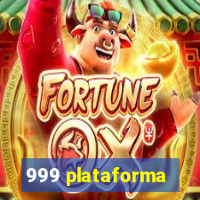 999 plataforma